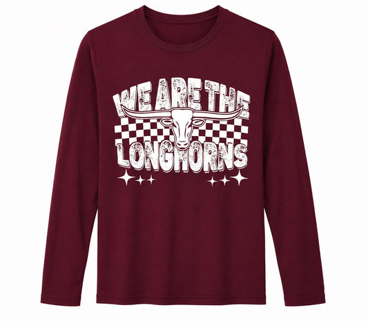 We are the Longhorns Long Sleeve Maroon T-Shirt